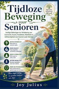 Tijdloze Beweging voor Senioren: Rustige Oefeningen ter Verbetering van Evenwicht, Kracht, Flexibiliteit, Mobiliteit en Zelfstandigheid voor Gezond ou cover