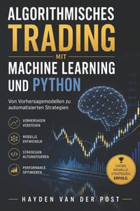 Algorithmisches Trading mit Machine Learning und Python: Von Vorhersagemodellen zu automatisierten Strategien cover