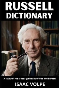 RUSSELL DICTIONARY. A Study of His Most Significant Words and Phrases: The Essential Terms of Bertrand Russell's Logic, Philosophy, Mathematics, and S cover