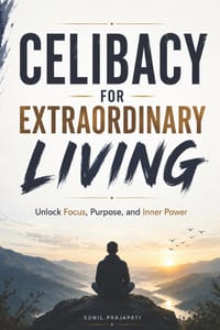 Celibacy for Extraordinary Living: Unlock Focus, Purpose, and Inner Power cover
