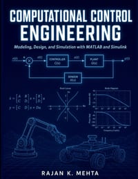 Computational Control Engineering: Modeling, Design, and Simulation with MATLAB and Simulink cover