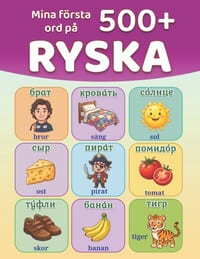 Mina första 500+ ord på ryska: En tvåspråkig bildordbok för barn från 4 till 9 år, med färgglada illustrationer och vardagliga ord för att lära sig de cover