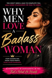 Why Men Love a Badass Woman: Stop Chasing Him. Know Your Worth. Raise Your Standards. cover
