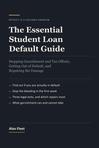 The Essential Student Loan Default Guide: Stopping Garnishment and Tax Offsets, Getting Out of Default, and Repairing the Damage cover