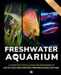 The freshwater aquarium book: A complete visual guide for beginners to set up, cycle and care for a thriving natural tropical fish tank cover