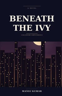 Beneath the Ivy: A Billionaire Campus Romance Novel cover