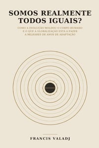 Somos Realmente Todos Iguais?: Evolução, adaptação humana, ambiente e saúde na era da globalização cover