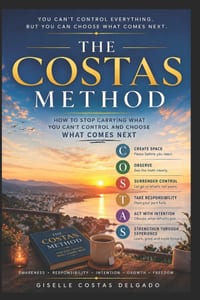 The COSTAS Method: How to Stop Carrying What You Cannot Control and Choose What Comes Next cover