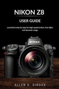 Nikon Z8 User Guide: a practical step by step for high-speed action, low-light, and dynamic range cover