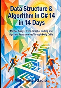 Data Structure & Algorithm in C# 14 in 14 Days: Master Arrays, Trees, Graphs, Sorting and Dynamic Programming Through Daily Drills cover