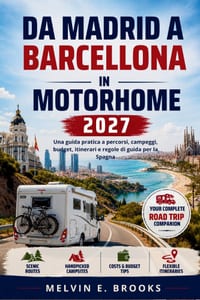 Madrid a Barcellona in Motorhome 2027: Una guida pratica a percorsi, campeggi, budget, itinerari e regole di guida per la Spagna cover