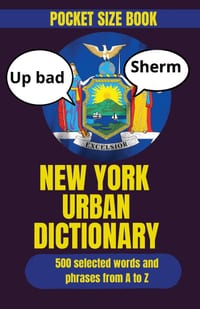 New York Urban Dictionary: A Dictionary of NYC Slang, Urban Phrases, and Local Expressions cover