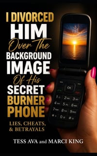 I Divorced Him Over The Background Image Of His Secret Burner Phone cover