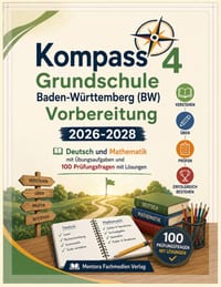 Kompass 4 Grundschule Baden-Württemberg (BW) Vorbereitung 2026-2028: Deutsch und Mathematik mit Übungsaufgaben und 100 Prüfungsfragen mit Lösungen cover