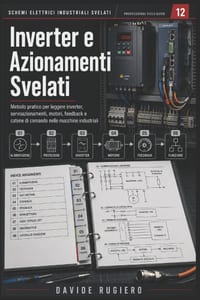 Inverter e Azionamenti Svelati: Dalla rete al movimento: selezione, cablaggio, parametrizzazione, safety, diagnostica e collaudo dei drive industriali cover
