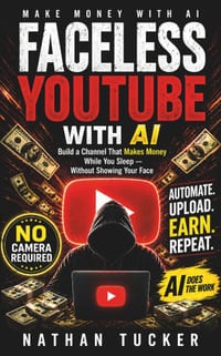 Faceless YouTube with AI: Build a Channel That Makes Money While You Sleep - Without Showing Your Face cover