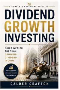 Dividend Growth Investing: A Complete Practical Guide to Building Wealth Through Growing Dividend Income cover