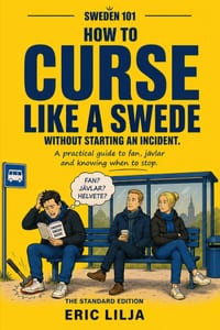 How to Curse Like a Swede: The Standard Edition: Swedish Swear Words, Useful Phrases and the Unwritten Rules of Using Them cover