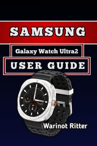 Samsung Galaxy Watch Ultra2 User Guide: Master Setup, Health and Fitness Tools, Personalization, and Troubleshooting cover