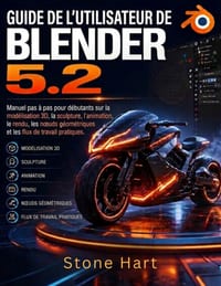 Guía del Usuario de Blender 5.2: Manual paso a paso para principiantes sobre modelado 3D, escultura, animación, renderizado, nodos de geometría y fluj cover