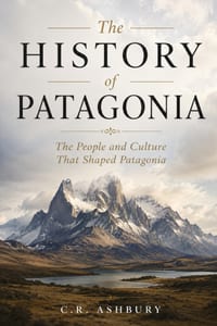 The History of Patagonia: The People and Culture That Shaped Patagonia cover