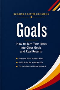 Goals: How to Turn Your Ideas into Clear Goals and Real Results cover