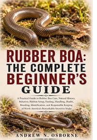 Rubber Boa: The Complete Beginner's Guide: A Practical Guide to Rubber Boa Care, Natural History, Behavior, Habitat Setup, Feeding, Handling, Health, cover