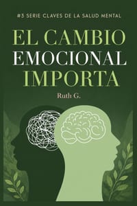 El Cambio Emocional Importa: Aprende a soltar, comprender y gestionar aquello que afecte tu tranquilidad cover