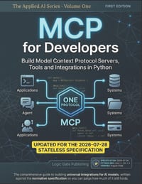 MCP for Developers: Build Model Context Protocol Servers, Tools and Integrations in Python - Updated for the 2026-07-28 Stateless Specification cover