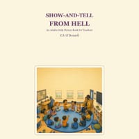 Show-and-Tell from Hell: An Adult-Only Picture Book for Teachers cover