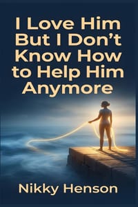 I Love Him But I Don't Know How to Help Him Anymore: The "Resilient Anchor" Method to Provide Sustainable Support and End Caregiver Burnout in 30 Days cover