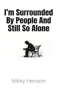 I'm Surrounded By People And Still So Alone: The Quiet Connection Blueprint: Forge Deep, Authentic Bonds in 21 Days Without Ever Faking Extroversion cover