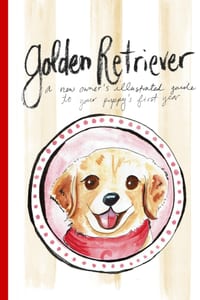 Golden Retriever: A New Owner's Illustrated Guide to Your Puppy's First Year cover
