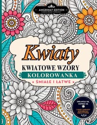 Kwiaty Kwiatowe Wzory Kolorowanka: Szczególowe i Latwe do Kolorowania Motywy Kwiatowe dla Doroslych na Relaks, Odpoczynek i Kreatywną Zabawę cover