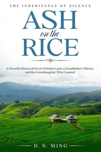 Ash On The Rice: A Powerful Historical Novel of Stolen Land, a Grandfather's Silence, and the Granddaughter Who Counted cover