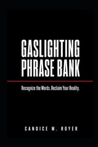 Gaslighting Phrase Bank: Recognize the Words. Reclaim Your Reality. cover