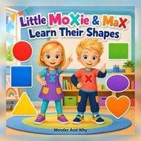 Little MoXie & MaX Learn Their Shapes cover