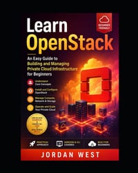 Learn OpenStack: An Easy Guide to Building and Managing Private Cloud Infrastructure for Beginners cover