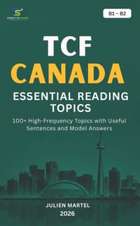 Tcf Canada Essential Reading Topics B1- B2: 100+ High-Frequency Topics with Useful Sentences and Model Answers cover
