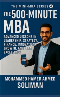 The 500-Minute MBA: Advanced Lessons in Leadership, Strategy, Finance, Innovation, Growth, and Lean Excellence cover