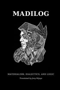 Madilog: Materialism, Dialectics, and Logic cover