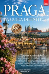 Praga - La Guida Definitiva: Tutto ciò che non ti diranno mai: Segreti, Quartieri Storici, Luoghi Nascosti, Itinerari e Gite per Scoprire Praga, la Bo cover