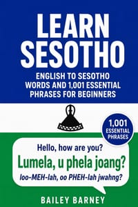Learn Sesotho: English to Sesotho Words and 1,001 Essential Phrases for Beginners cover