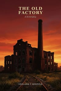 The Old Factory: Screenplay and Synopsis cover