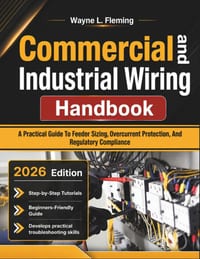 Commercial and Industrial Wiring Handbook: A Practical Guide To Feeder Sizing, Overcurrent Protection, And Regulatory Compliance cover
