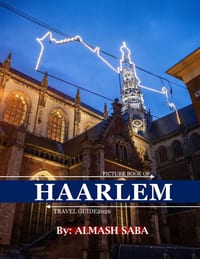 Haarlem: Cool Pictures That Create an Idea for You About an Amazing Area, Buildings style, Cultural Religious ... All Travels, Hiking and Pictures Lov cover