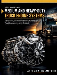 Essentials of Medium and Heavy-Duty Truck Engine Systems: Advanced Diesel Performance, Calibration, Troubleshooting, and Reliability cover