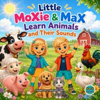 Little MoXie & MaX Learn Animals and Their Sounds cover