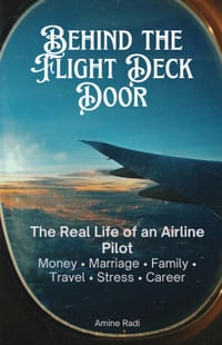 Behind the Flight Deck Door: The Real Life of an Airline Pilot-Money, Marriage, Stress, Travel, Career and What Passengers Never See cover