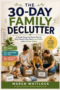 The 30-Day Family Declutter: A Simple Room-by-Room Plan for Busy Parents Who Want Less Clutter and a Calmer Home cover